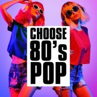 Сборник песен Choose 80's - Pop (2021) MP3