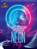 Сборник песен Neon: Uplifting Trance Party (2021) MP3