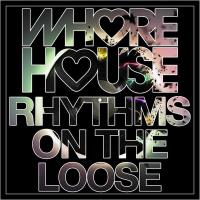 Сборник песен Whore House Rhythms On The Loose (2023) MP3