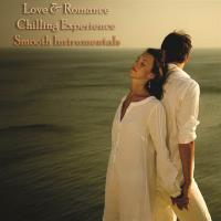 Сборник песен Love & Romance Chilling Experience Smooth Instrumentals