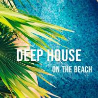 Сборник песен Deep House On The Beach (2023) MP3