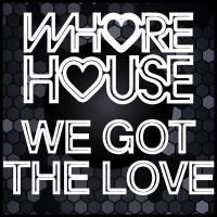 Сборник песен Whore House We Got The Love (2023) MP3