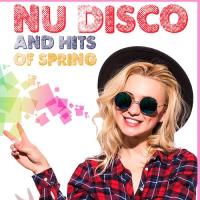 Сборник песен Nu Disco And Hits Of Spring (2023) MP3