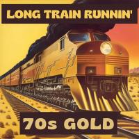 Сборник песен Long Train Runnin' - 70s Gold (2023) MP3