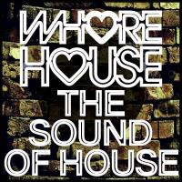 Сборник песен Whore House The Sound Of House (2023) MP3