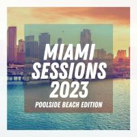 Сборник песен Miami Sessions 2023 - Poolside Beach Edition (2023) MP3