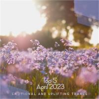 Сборник песен Top 5 April Emotional And Uplifting Trance 2023 (Mixed b