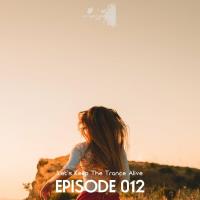 Сборник песен Episode 012 Let's Keep The Trance Alive (2023) MP3