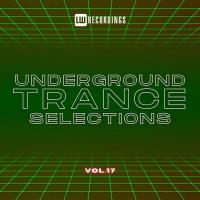 Сборник песен Underground Trance Selections, Vol. 17 (2023) MP3