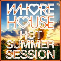 Сборник песен Whore House Hot Summer Session (2023) MP3