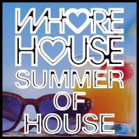 Сборник песен Whore House Summer Of House (2023) MP3