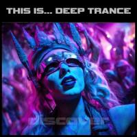 Сборник песен This Is... Deep Trance (2023) MP3