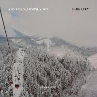 Сборник песен A 40 Track Compilation: Park City (2023) MP3