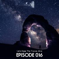 Сборник песен Episode #016 Let's Keep The Trance Alive (Mixed by SounE