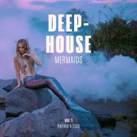 Сборник песен Deep-House Mermaids, Vol. 1 (2023) MP3