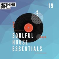 Сборник песен Nothing But... Soulful House Essentials, Vol. 19 (2024)