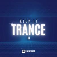 Сборник песен Keep It Trance Vol 18 (2024) MP3