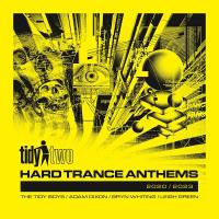 Сборник песен Tidy Two Hard Trance Anthems - 2020 - 2023 (Tracks + Mix