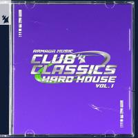 Сборник песен Armada Music: Club Classics (Hard House Vol 1) (2024) MP