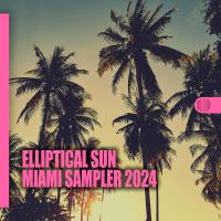 Сборник песен Elliptical Sun Miami Sampler 2024 (2024) MP3