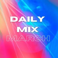 Сборник песен Daily Mix - March (2024) MP3