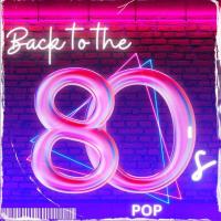 Сборник песен Back To The 80s - Pop (2024) MP3