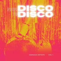 Сборник песен From Disco To Disco, Vol. 1 (2024) MP3