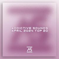 Сборник песен Addictive Sounds April 2024 Top 20 (2024) MP3