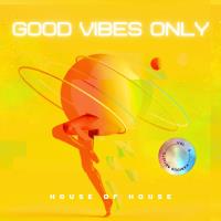 Сборник песен Good Vibes Only (House Of House), Vol 3 (2024) MP3