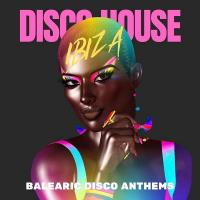 Сборник песен Ibiza Disco House - Balearic Disco Anthems (2024) MP3