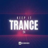 Сборник песен Keep It Trance, Vol. 24 (2024) MP3