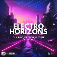 Сборник песен Electro Horizons: Classic, Detroit, Future Fusion, Vol.