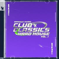 Сборник песен Club Classics - Hard House, Vol 1 - Armada Music (2024)