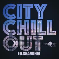 Сборник песен Citychill-Out, Ed. Shanghai (2024) MP3