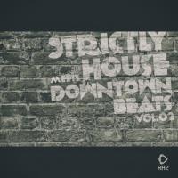 Сборник песен Strictly House Meets Downtown Beats, Vol 02 (2024) MP3