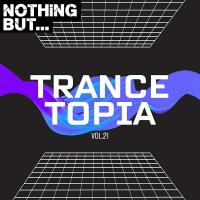 Сборник песен Nothing But... Trancetopia, Vol. 21 (2024) MP3