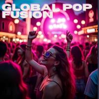 Сборник песен Global Pop Fusion (2025) MP3 Сборник песен Global Pop Fusion (2025) MP3
