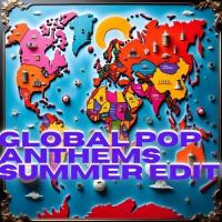 Сборник песен Global Pop Anthems Summer Edit (2025) MP3 Сборник песен Global Pop Anthems Summer Edit (2025) MP3