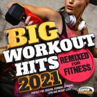 Сборник песен Big Workout Hits 2021: Remixed For Fitness (2020) MP3